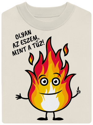 Olyan az eszem, mint a tűz! unisex crewneck Off White