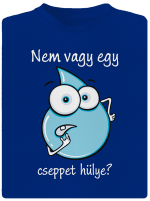 Nem vagy egy cseppet hülye? férfi sportpóló Royal Blue Mal