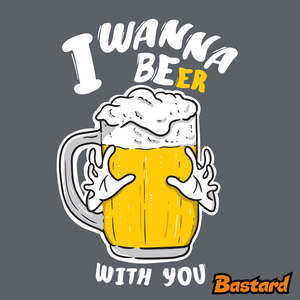 I wanna beer