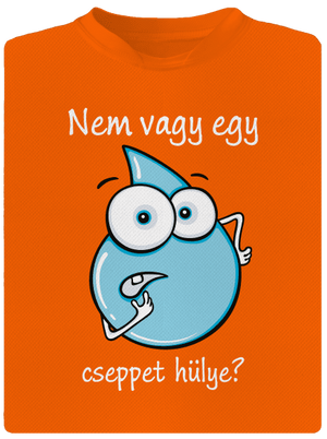 Nem vagy egy cseppet hülye? gyerek sport póló Neon Orange