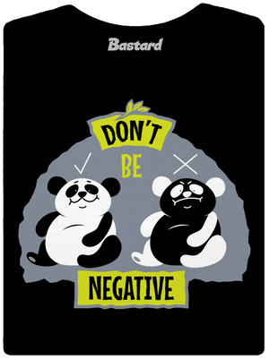 Don't be negative női póló Black