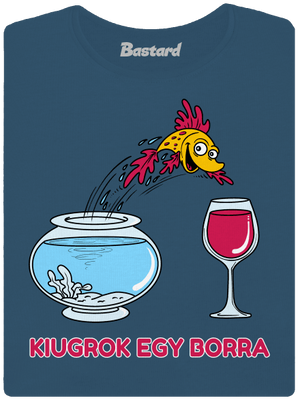 Kiugrok egy borra prémium női póló Petrol Blue