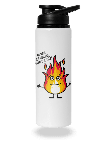 Olyan az eszem, mint a tűz! kulacs White