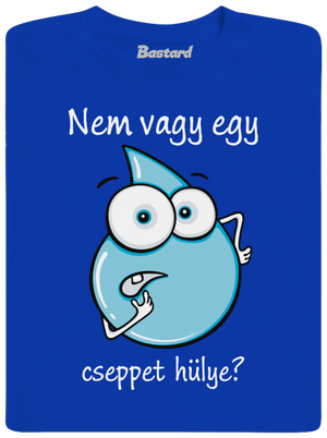 Nem vagy egy cseppet hülye? gyerek póló Royal Blue