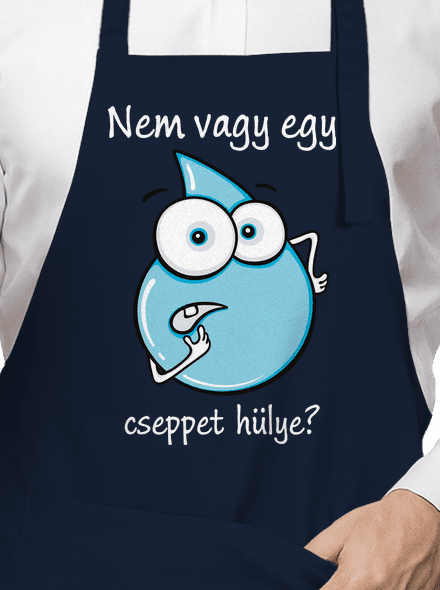 Nem vagy egy cseppet hülye? kötény Navy