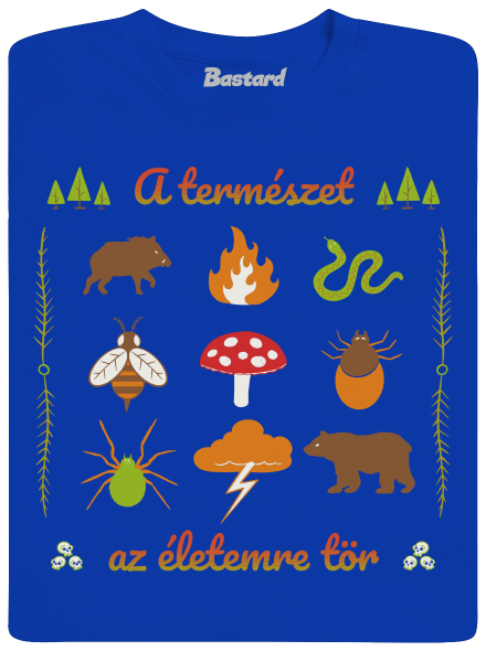 A természet az életemre tör gyerek póló Royal Blue
