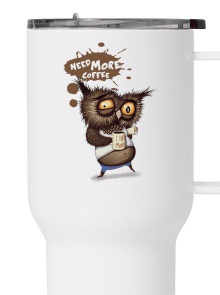 I need more coffee termosz bögre White
