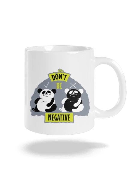Don't be negative hagyományos bögre White