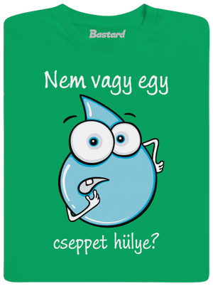 Nem vagy egy cseppet hülye? gyerek póló Kelly Green