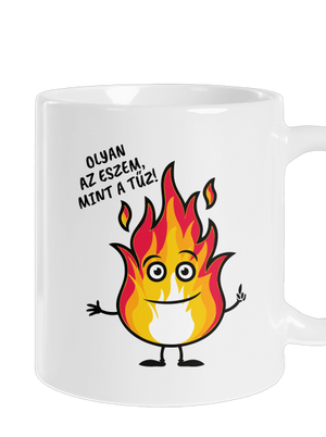 Olyan az eszem, mint a tűz! hagyományos bögre White