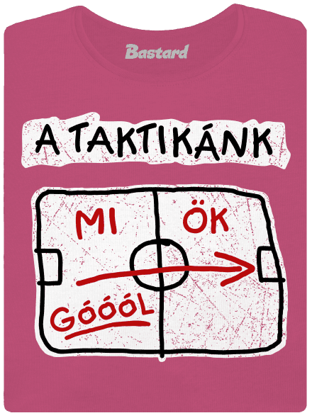 A taktikánk prémium női póló Magenta