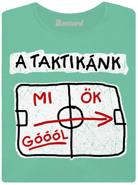 A taktikánk prémium női póló Mint Mal