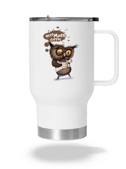 I need more coffee termosz bögre White