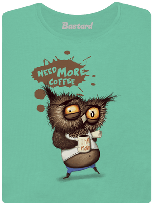 I need more coffee prémium női póló Mint Mal