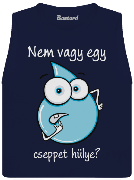 Nem vagy egy cseppet hülye? női bővített trikó Navy